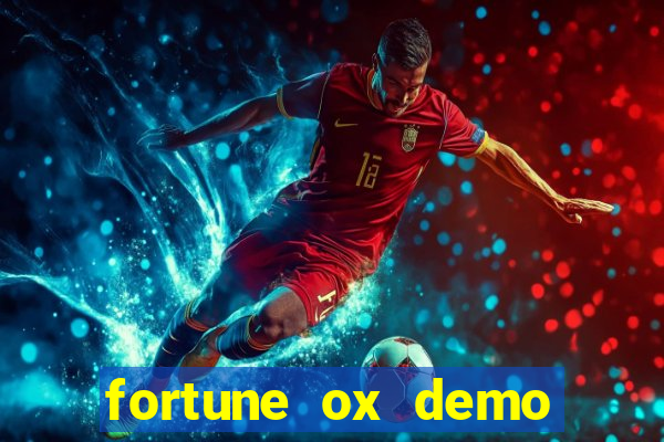 fortune ox demo dinheiro infinito